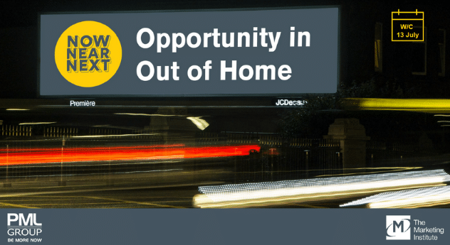 Now Near Next – Opportunity in Out of Home 13 July