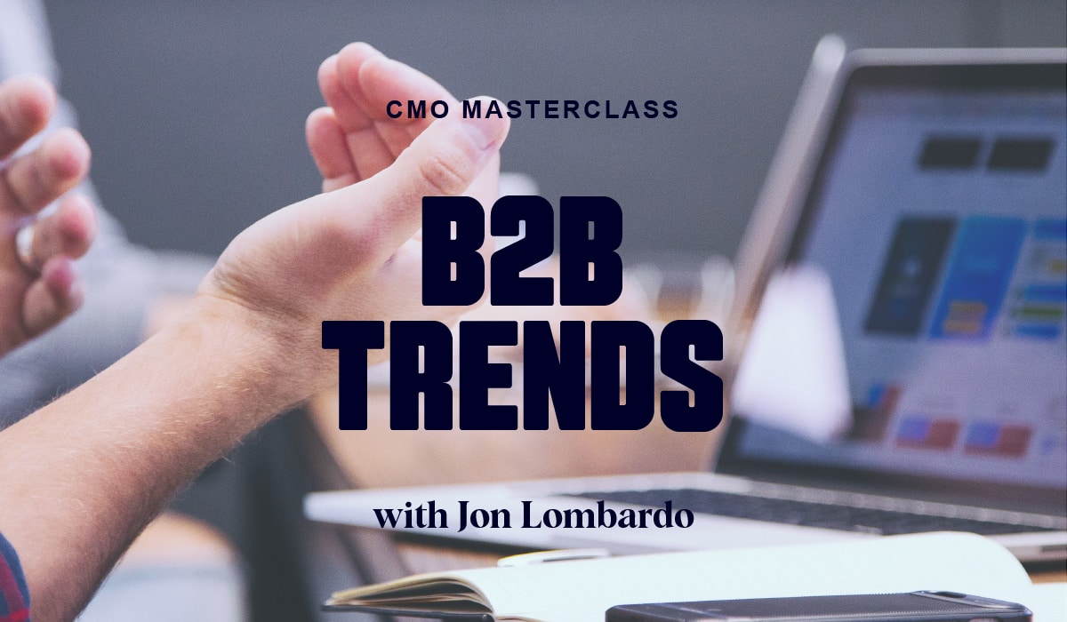 CMO Masterclass: B2B Trends for the Contrarian Marketer