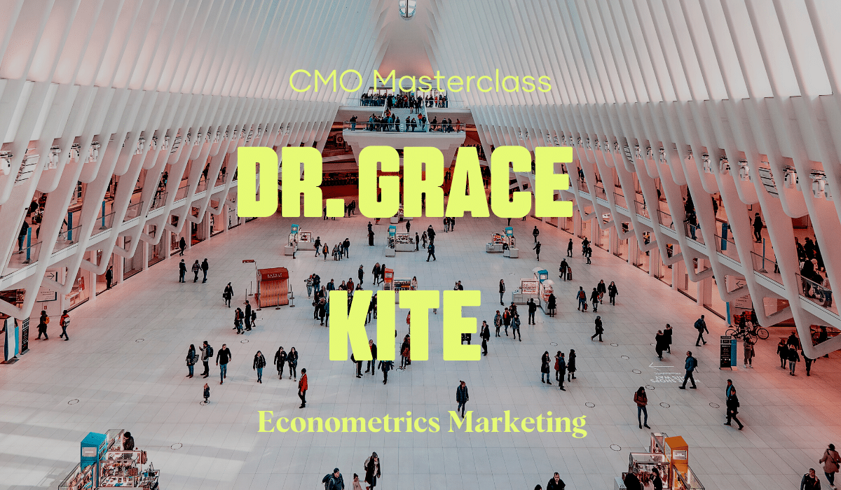 CMO Masterclass: Econometrics Marketing with Dr. Grace Kite