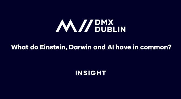 DMX Insights – What do Einstein, Darwin and AI have in common? 